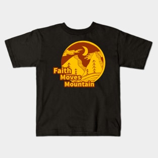 Faith Moves Mountain Kids T-Shirt